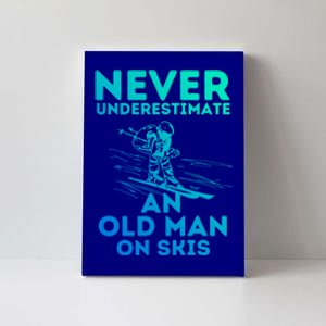 Never Underestimate An Old On Skis Skiing Lovers Tee Meaningful Gift Canvas