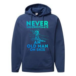 Never Underestimate An Old On Skis Skiing Lovers Tee Meaningful Gift Performance Fleece Hoodie