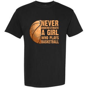 never underestimate a girl who plays basketball shirt funny Garment-Dyed Heavyweight T-Shirt