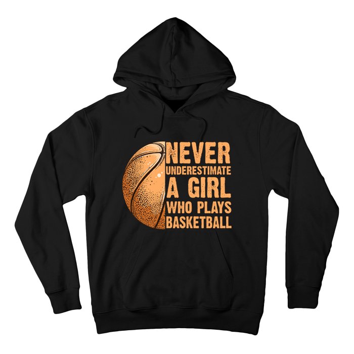 never underestimate a girl who plays basketball shirt funny Hoodie