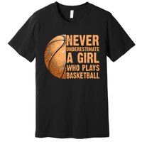 never underestimate a girl who plays basketball shirt funny Premium T-Shirt