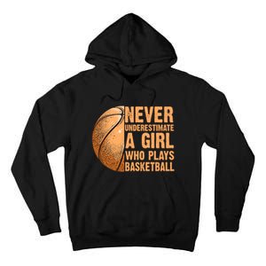 never underestimate a girl who plays basketball shirt funny Tall Hoodie