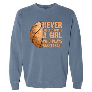 never underestimate a girl who plays basketball shirt funny Garment-Dyed Sweatshirt