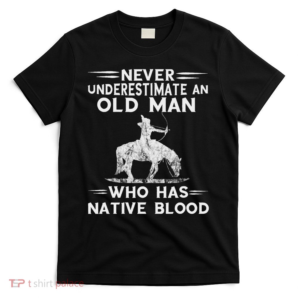 Never Underestimate An Old Man Native American Warrior T-Shirt