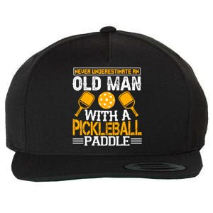 Never Underestimate An Old With A Pickleball Fathers Day Cool Gift Wool Snapback Cap