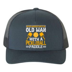 Never Underestimate An Old With A Pickleball Fathers Day Cool Gift Yupoong Adult 5-Panel Trucker Hat