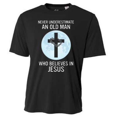 Never Underestimate An Old Man Who Believes In Jesus Cooling Performance Crew T-Shirt