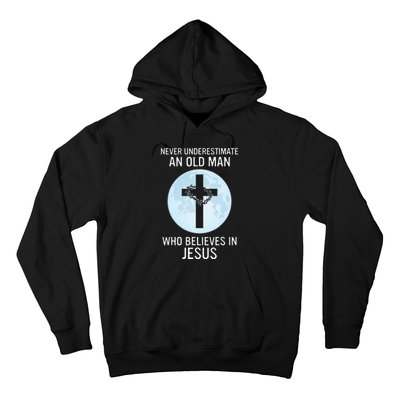 Never Underestimate An Old Man Who Believes In Jesus Hoodie