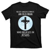 Never Underestimate An Old Man Who Believes In Jesus T-Shirt