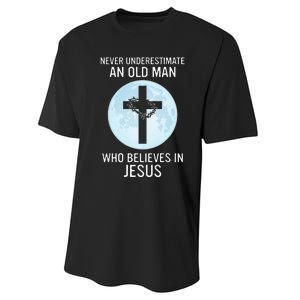 Never Underestimate An Old Man Who Believes In Jesus Performance Sprint T-Shirt