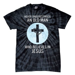 Never Underestimate An Old Man Who Believes In Jesus Tie-Dye T-Shirt