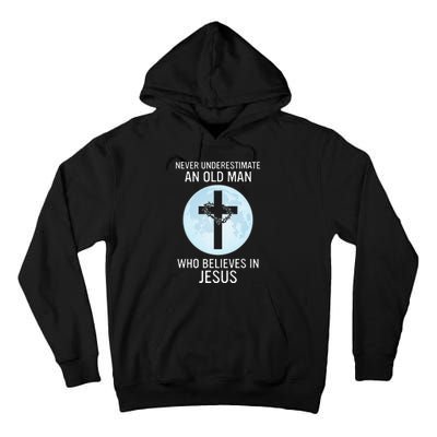 Never Underestimate An Old Man Who Believes In Jesus Tall Hoodie