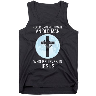 Never Underestimate An Old Man Who Believes In Jesus Tank Top