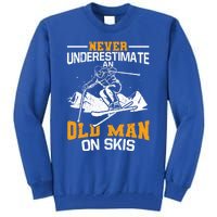 Never Underestimate An Old On Skis Gift Tall Sweatshirt