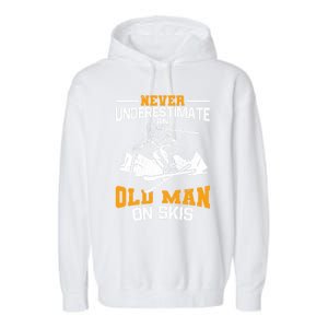 Never Underestimate An Old On Skis Gift Garment-Dyed Fleece Hoodie