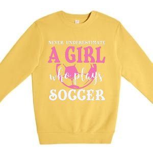 Never Underestimate A  Who Plays Soccer Cool Players Premium Crewneck Sweatshirt