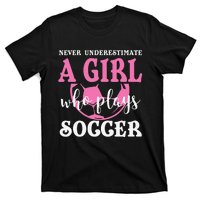 Never Underestimate A  Who Plays Soccer Cool Players T-Shirt