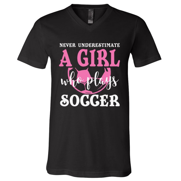 Never Underestimate A  Who Plays Soccer Cool Players V-Neck T-Shirt