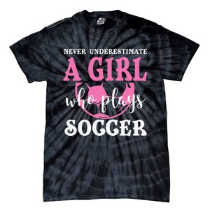 Never Underestimate A  Who Plays Soccer Cool Players Tie-Dye T-Shirt