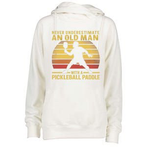 Never Underestimate An Old With A Pickleball Paddle Gift Womens Funnel Neck Pullover Hood