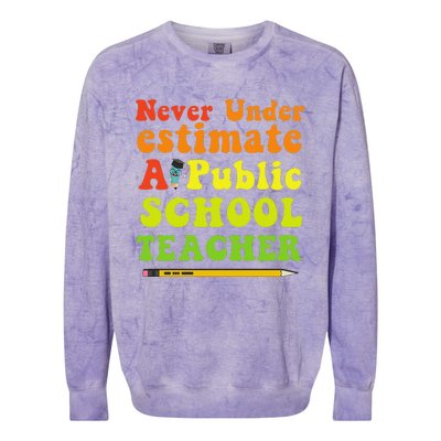 Never Underestimate A Public School Teacher Long Sleeve Colorblast Crewneck Sweatshirt