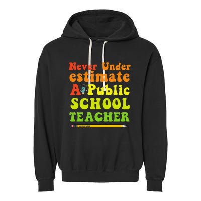 Never Underestimate A Public School Teacher Long Sleeve Garment-Dyed Fleece Hoodie