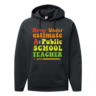 Never Underestimate A Public School Teacher Long Sleeve Performance Fleece Hoodie