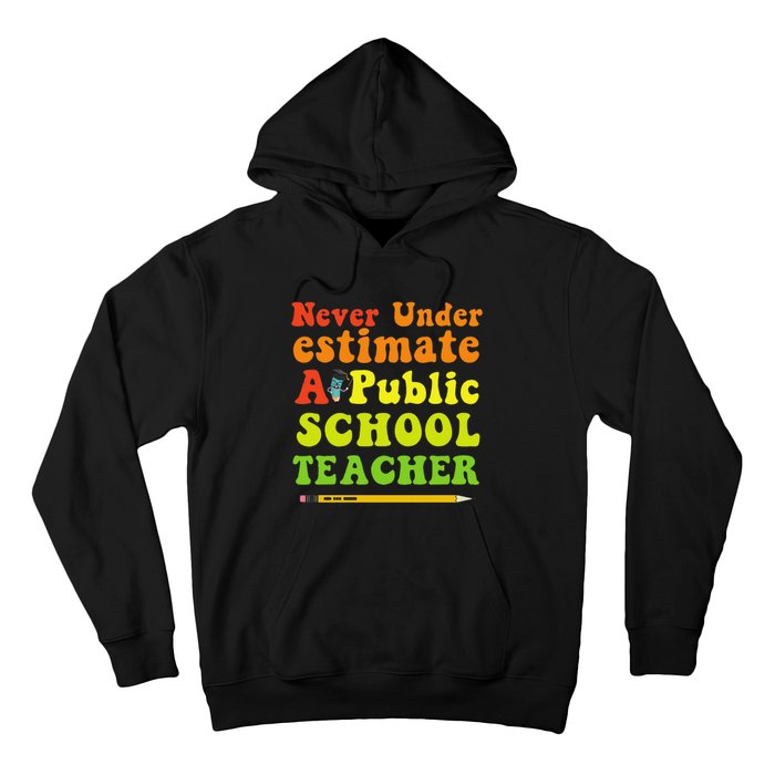 Never Underestimate A Public School Teacher Long Sleeve Hoodie