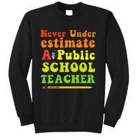 Never Underestimate A Public School Teacher Long Sleeve Sweatshirt