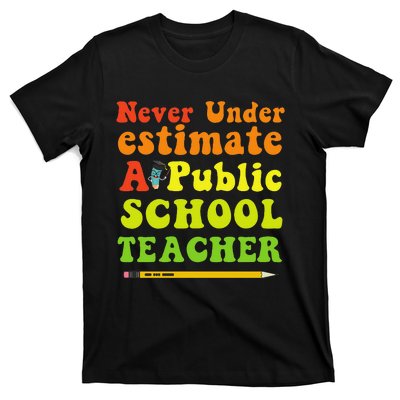 Never Underestimate A Public School Teacher Long Sleeve T-Shirt