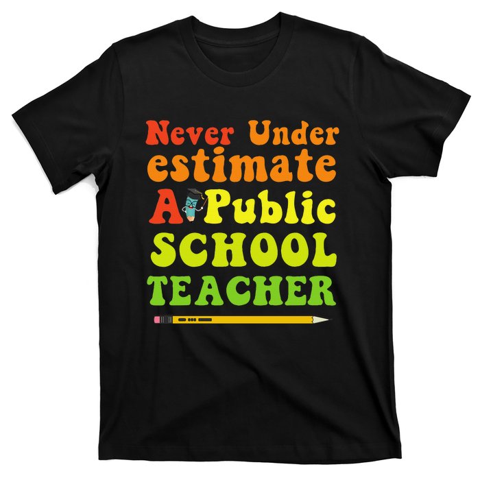 Never Underestimate A Public School Teacher Long Sleeve T-Shirt