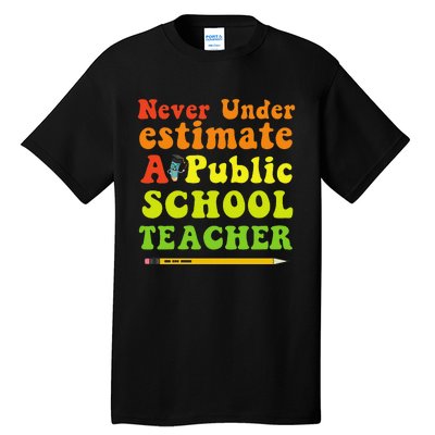 Never Underestimate A Public School Teacher Long Sleeve Tall T-Shirt