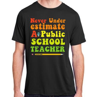 Never Underestimate A Public School Teacher Long Sleeve Adult ChromaSoft Performance T-Shirt