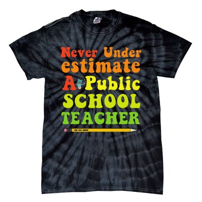 Never Underestimate A Public School Teacher Long Sleeve Tie-Dye T-Shirt