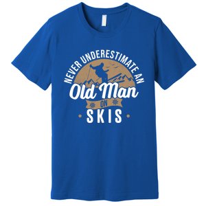 Never Underestimate An Old On Skis Ski Jumping Snow Fan Cute Gift Premium T-Shirt