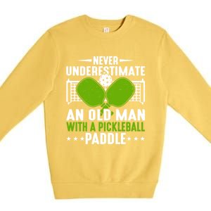 Never Underestimate An Old With A Pickleball Paddle Gift Premium Crewneck Sweatshirt