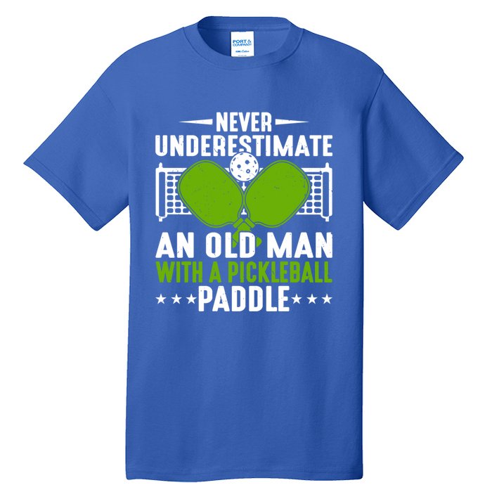 Never Underestimate An Old With A Pickleball Paddle Gift Tall T-Shirt