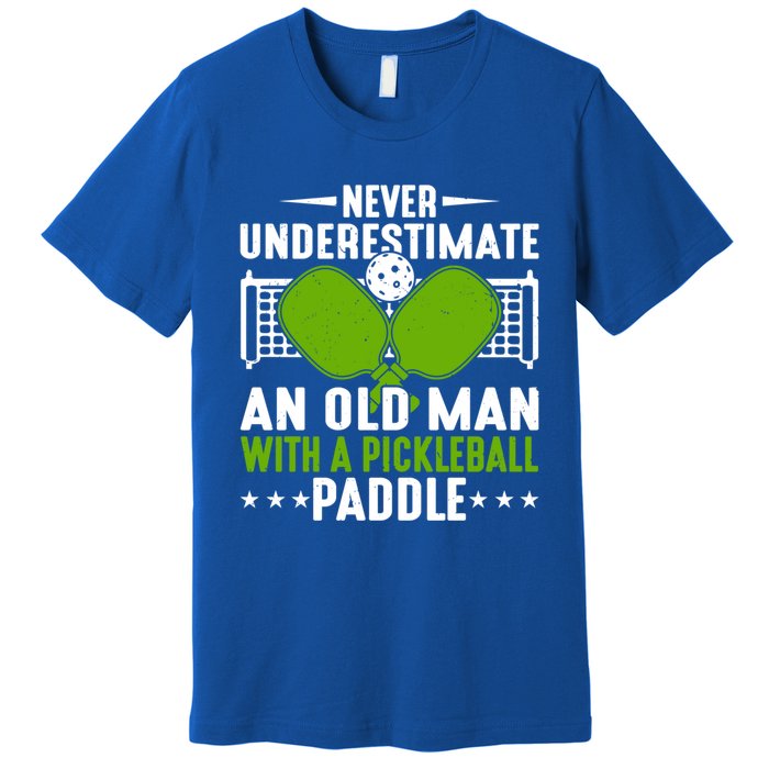 Never Underestimate An Old With A Pickleball Paddle Gift Premium T-Shirt