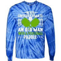 Never Underestimate An Old With A Pickleball Paddle Gift Tie-Dye Long Sleeve Shirt