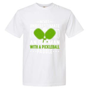 Never Underestimate An Old With A Pickleball Paddle Gift Garment-Dyed Heavyweight T-Shirt