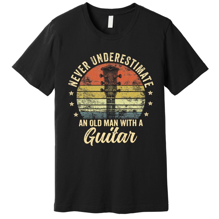 Never Underestimate An Old Man With A Guitar Player Gifts Premium T-Shirt