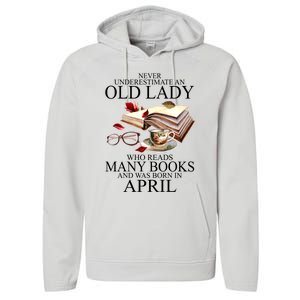 Never Underestimate An Old Lady Who Reads Many Books Gift Performance Fleece Hoodie