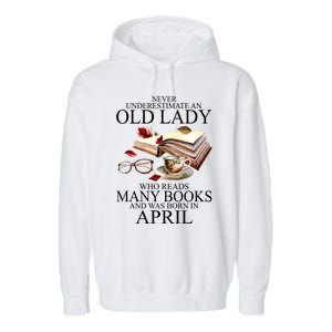 Never Underestimate An Old Lady Who Reads Many Books Gift Garment-Dyed Fleece Hoodie