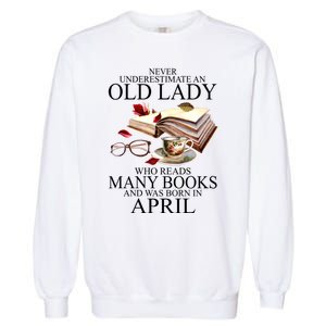 Never Underestimate An Old Lady Who Reads Many Books Gift Garment-Dyed Sweatshirt