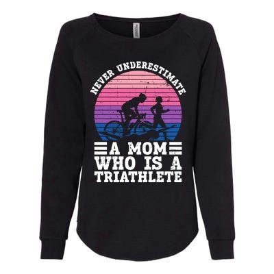 Never Underestimate A Mom Who Is A Triathlete Cool Gift Triathlon Gift Womens California Wash Sweatshirt