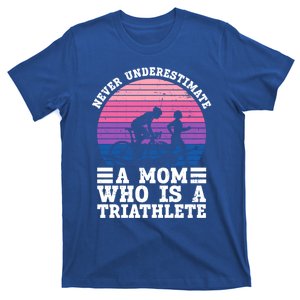 Never Underestimate A Mom Who Is A Triathlete Cool Gift Triathlon Gift T-Shirt