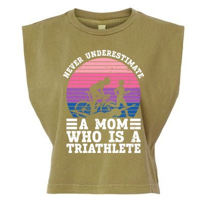 Never Underestimate A Mom Who Is A Triathlete Cool Gift Triathlon Gift Garment-Dyed Women's Muscle Tee