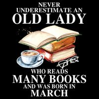 Never Underestimate An Old March Lady Who Reads Many Books Gift Cooling Performance Crew T-Shirt