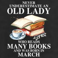Never Underestimate An Old March Lady Who Reads Many Books Gift Adult Drive Performance Visor