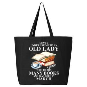 Never Underestimate An Old March Lady Who Reads Many Books Gift 25L Jumbo Tote